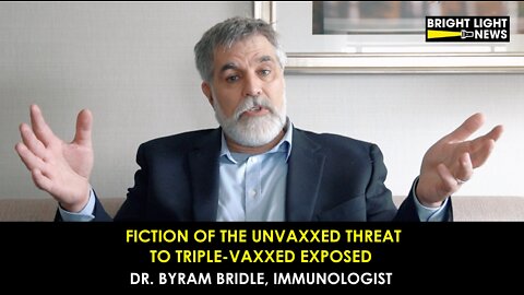 [TRAILER] Fiction of the Unvaxxed Threat to the Triple-Vaxxed -Dr. Byram Bridle, Immunologist