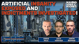 Artificial Insanity Exposed And Indictments Investigated! | MSOM Ep. 765