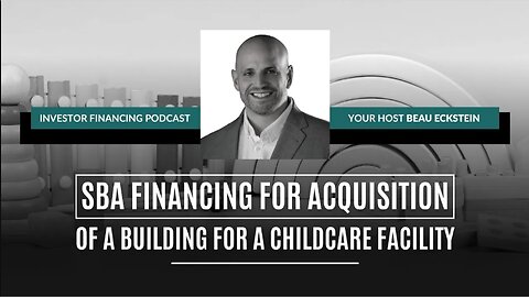 SBA Financing for Acquisition of a Building for a Childcare Facility