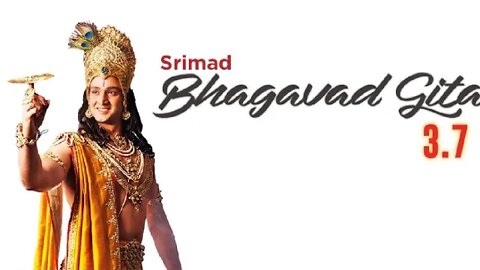 SRIMAD BHAGAVAD GITA || 3.7 || Chapter 3 Verse 7 #bhagavadgitachapter3 #whatsapp #quotesaboutlife