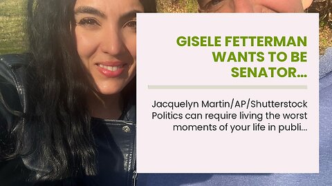 Gisele Fetterman wants to be Senator…