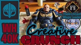 Deconstructing Warhammer 40k w/ Arch & Mage - Creative Crunch #1