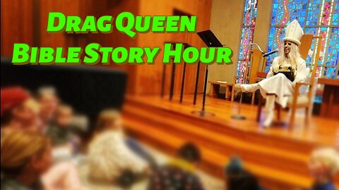 Drag Queen Bible Story Hour Held In San Francisco Presbyterian Church Targeting Children