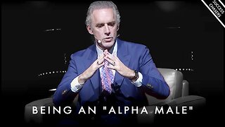 What Being An "ALPHA MALE" REALLY Means - Jordan Peterson Motivation