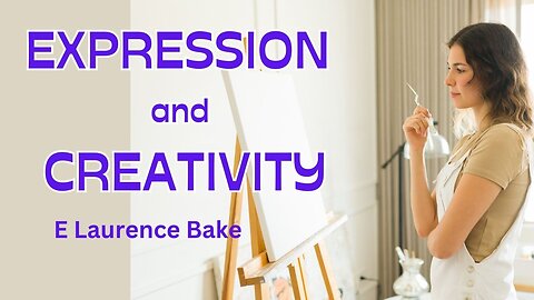 EXPRESSION & CREATIVITY: E Laurence Bake