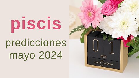 Piscis ♓: Predicciones Mayo 2024 🌟 TODOS LOS BLOQUEOS SE LIBERAN! INTERVENCIÓN DIVINA! BENDICIONES!
