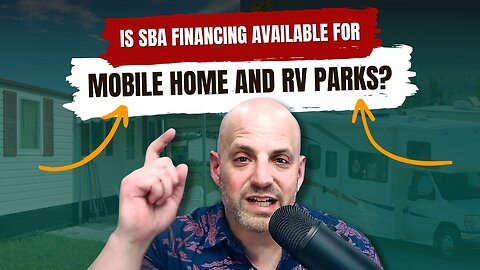 Is SBA Financing Available for Mobile Home and RV Parks?