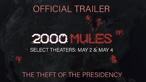 May 2: ‘2000 Mules’ Official Trailer - The Theft of The Presidency