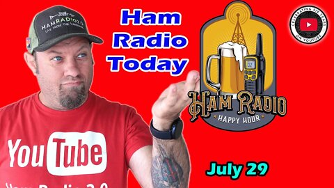 Ham Radio Today - Events and Discounts for July 2022