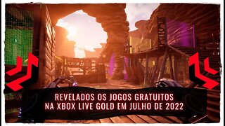 Xbox Live Gold Julho 2022 (Jogos Gratuitos para Assinantes Gold e Xbox Game Pass Ultimate)