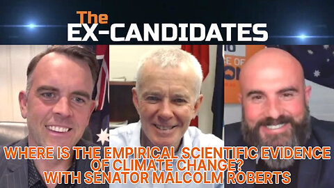 Malcolm Roberts Interview - Where Is The Evidence of Climate Change? - ExCandidates Ep61