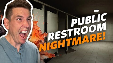 Public Restrooms Are Awful! - RANT