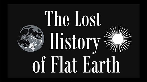 Ewaranon - The Lost History of Flat Earth