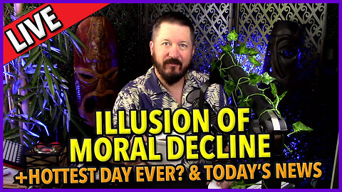 C&N 063 ☕ Illusion Of Moral Decline 🔥 Hottest Day Ever? ☕ Today's #News