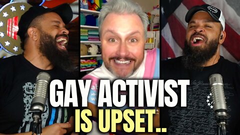 Gay Activist Is Upset
