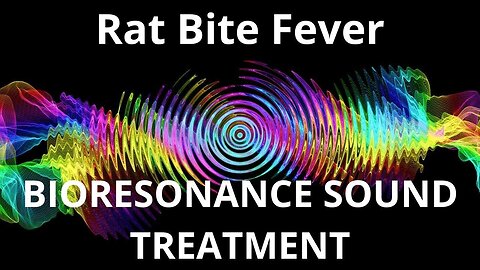 Rat Bite Fever_Sound therapy session_Sounds of nature