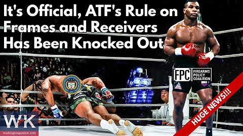 HUGE WIN. It's Official, ATF's Rule on Frames and Receivers Has Been Knocked Out