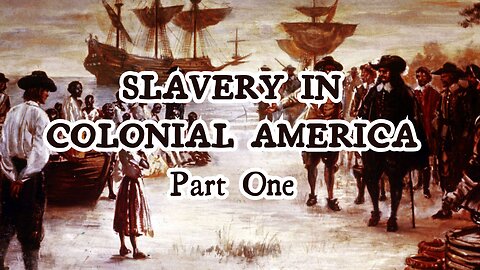 The Truth about Slavery in Colonial America