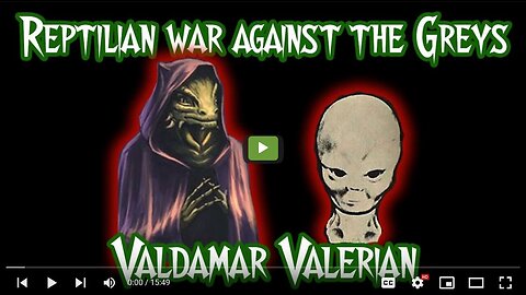 Reptilian War Against the Greys - Valdamar Valerian