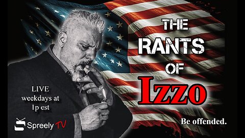 The Rants of Izzo Show LIVE! 5/15/24