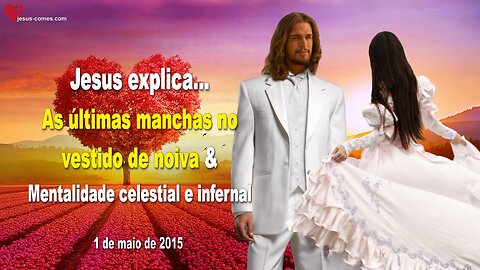Mentalidade celestial e infernal... As últimas manchas no vestido de noiva ❤️ Letra de Amor de Jesus
