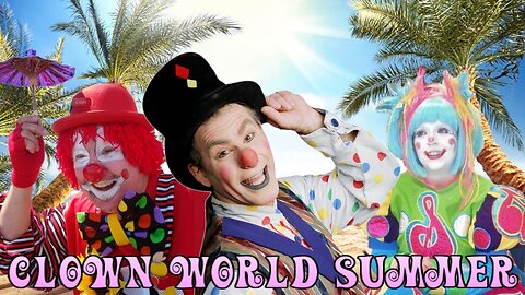 Clown World Summer