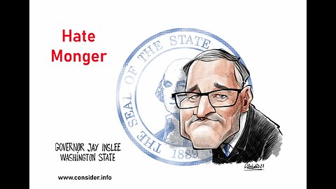 Gov. Inslee Wa. State Hate Monger