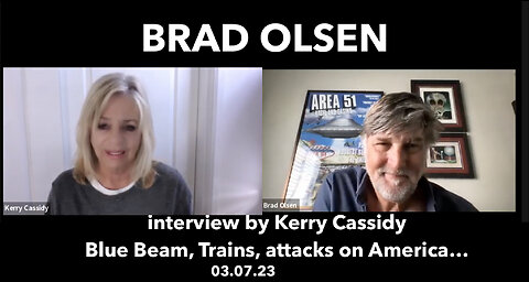 INTERVIEW WITH BRAD OLSEN, AUTHOR, EXPLORER RE BLUE BEAM, TRAINS AND ATTACKS ON AMERICA