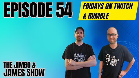 The Jimbo and James Show! Episode 54 - 2.16.24