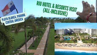 Riu Hotel & Resort Visit in Playa Blanca, Panama. Central-America