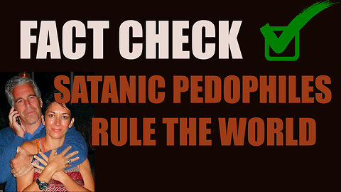 Satanic Pedophiles Rule the World - Fact Check TRUE !!!