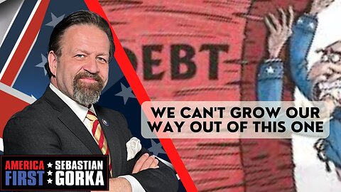 We can't grow our way out of this one. Dave Brat with Sebastian Gorka on AMERICA First