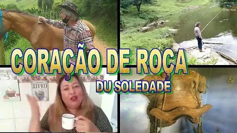 CORAÇÃO DE ROÇA COM DU SOLEDADE CAFEZINHO E PESCARIA.