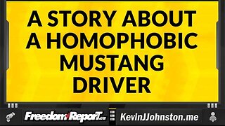 A Story About A Homophobic Ford Mustang Driver With A Rotten Attitude!