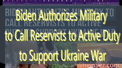 Biden Authorizes Military to Call Reservists to Active Duty to Support Ukraine War-SheinSez 229