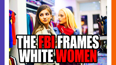 The FBI Tries To Frame White Girls As Retail Theft Gangs