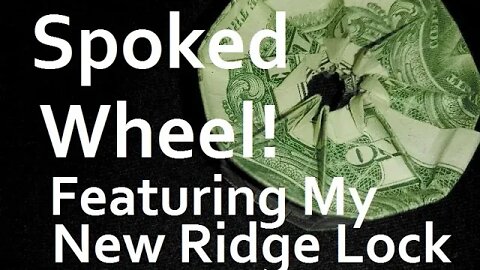 Origami Wheel with Spokes, Reverse Tutorial Demo of My New "Ridge Lock" Money Dollar Design © #DrPhu