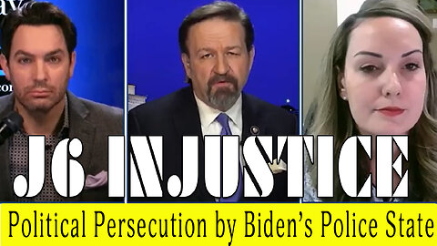 J6 Injustice: The Tyranny of the Biden DOJ