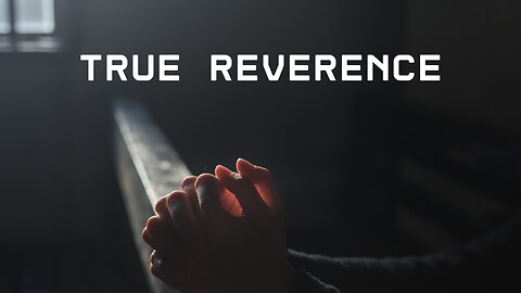 True Reverance
