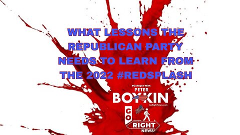 What Lessons The Republican Party Needs To Learn From The 2022 #RedSplash