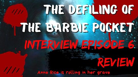 Interview with the Vampire Episode 6 Review: The Defiling of The Barbie Pocket