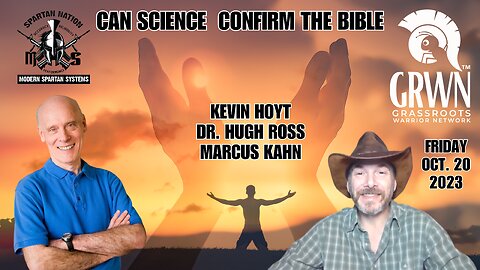 Kevin Hoyt: Can science confirm the Bible with Marcus Kahn & Dr. Hugh Ross