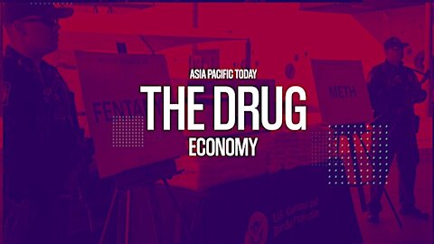 ASIA PACIFIC TODAY. Part 1. The Drug Economy