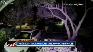 People caught on camera checking door handles in Countryway and Westchase subdivisions