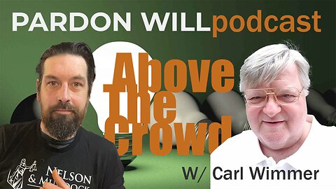 Ep #62 Above the Crowd W/ Carl Wimmer