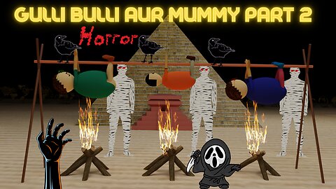 Gulli Bulli Aur Mummy Part 2 || Mummy Horror Story || Make Joke of Kids