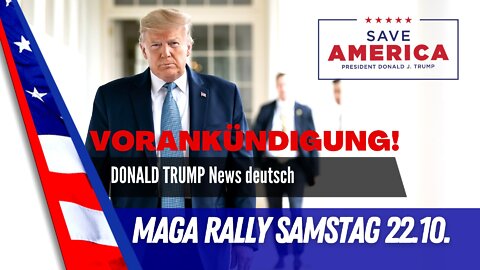 Vorankündigung: Trump LIVE Samstag 22. Oktober.