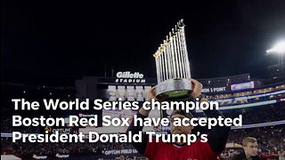World Series Champion Boston Red Sox Respond To Trump’s White House Invitation ‘We’ve Accepted’