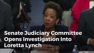 Senate Judiciary Committee Opens Investigation Into Loretta Lynch