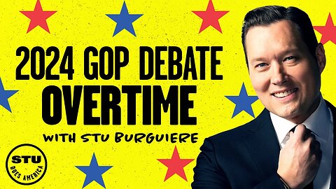 Continued - Exclusive 2024 GOP Debate Overtime: In-Depth Analysis with Stu Burguiere